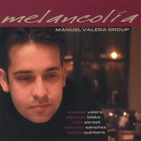 Manuel Valera Group, Melancolia